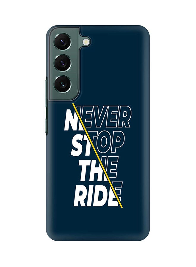 Stylizedd Case for Samsung Galaxy S22+ 5G Slim Snap Classic Series Shield Matte Finish Print - Never stop the ride - Image 1