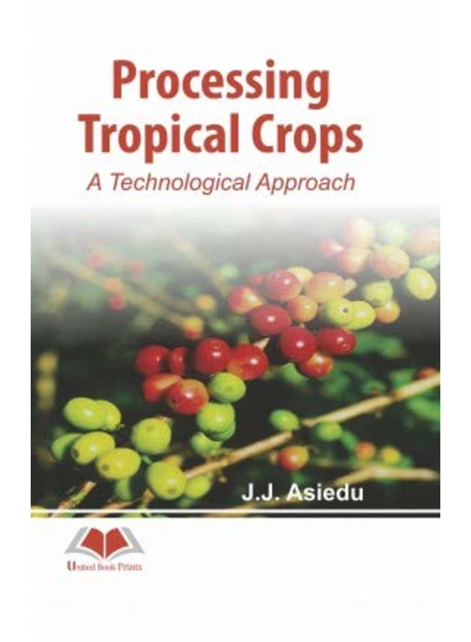 Processing Tropical Crops: A Technological Approach