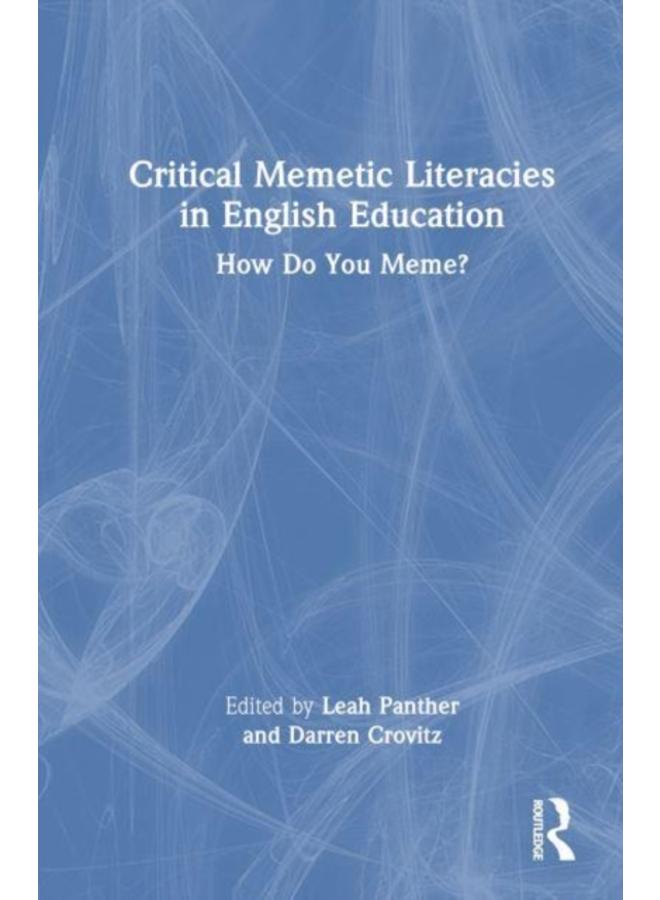 Critical Memetic Literacies in English Education : How Do You Meme? 