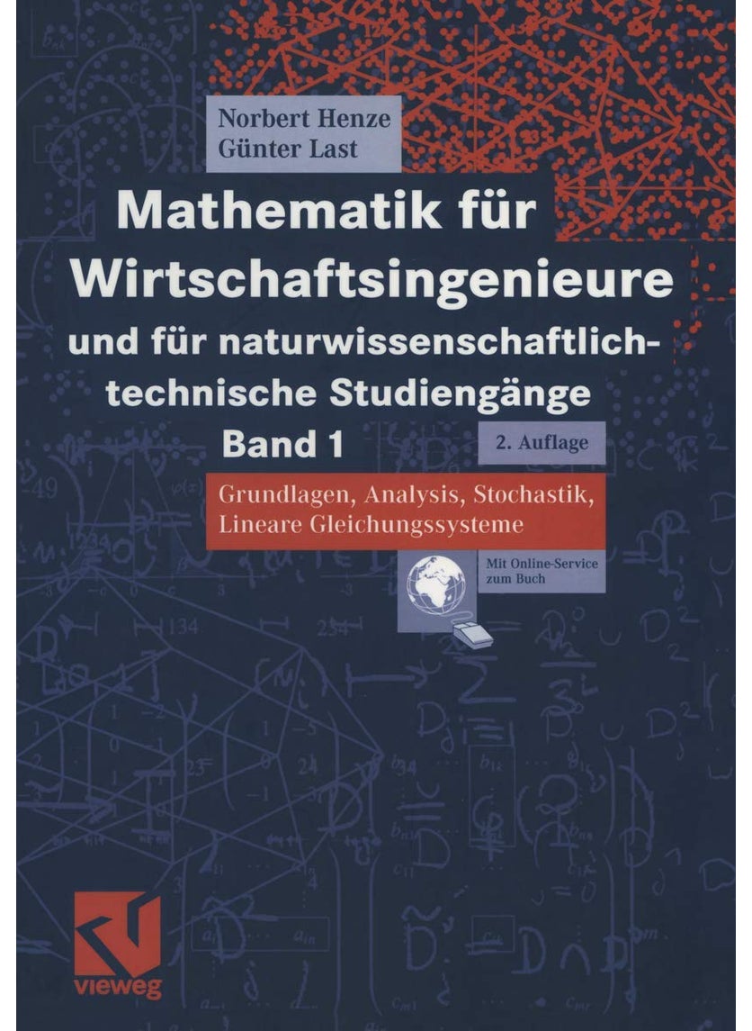 Mathematik Für Wirtschaftsingenieure Und Für Naturwissenschaftlich-Technische Studiengänge: Band 1 Grundlagen, Analysis, Stochastik, Lineare Gleichungssysteme 