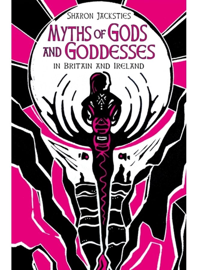Myths of Gods and Goddesses in Britain and Ireland - Hardback