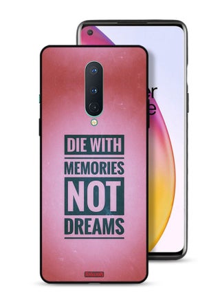 OnePlus 8 Protective Case Cover Die With Memories Not Dreams - pzsku/Z47222795A608489F58ABZ/45/_/1738664175/ee5dd385-4261-4755-9eb2-84134ab6f83d