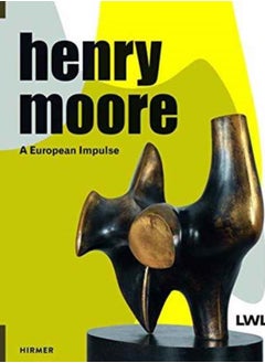 Henry Moore: A European Impulse