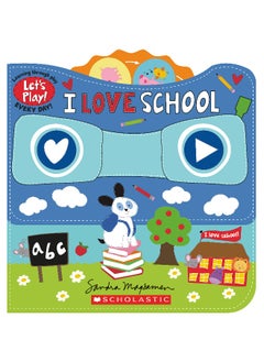 I Love School (A Let's Play! Board Book) 
