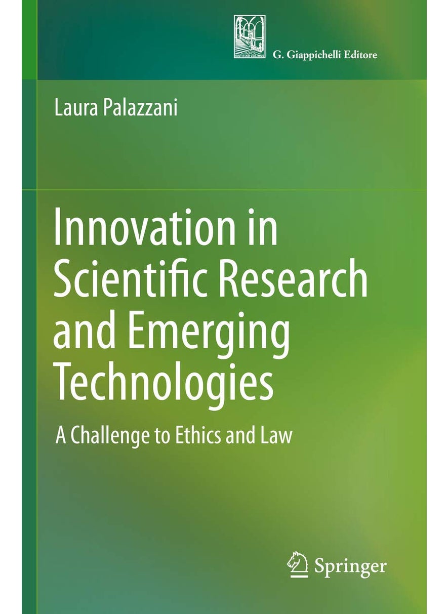 Innovation in Scientific Research and Emerging Technologies: A Challenge to Ethics and Law 