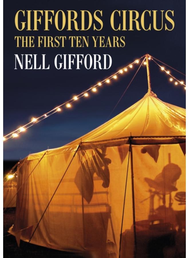 Giffords Circus : The First Ten Years