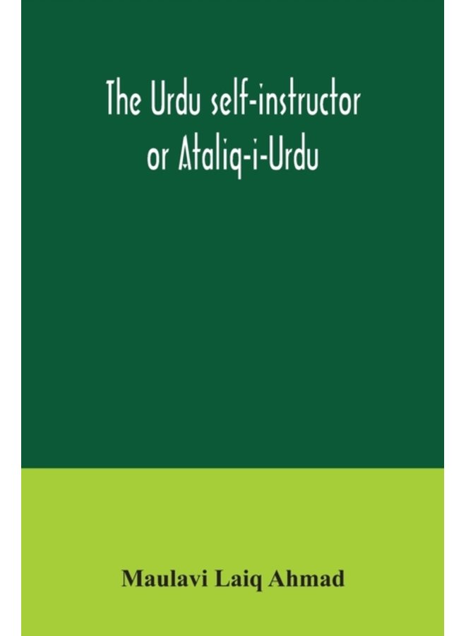The Urdu self instructor or Ataliq i Urdu - Paperback