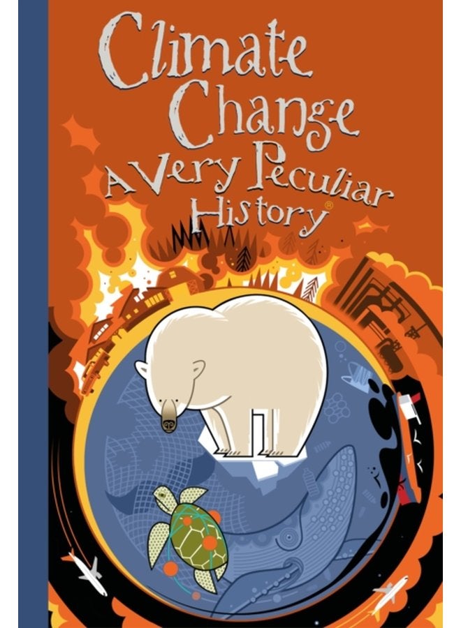 Climate Change A Very Peculiar History - Hardback