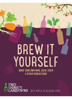 Brew it Yourself: Make your own beer, wine, cider and other concoctions  - Image 2
