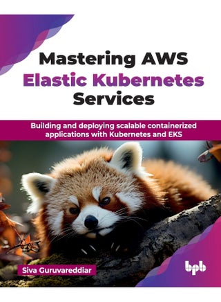 Mastering AWS Elastic Kubernetes Services: Building and deploying scalable containerized applications with Kubernetes and EKS (English Edition) - pzsku/Z473CE6868A96848D13E2Z/45/1749823573/807fc919-7ecc-49bd-bf8e-2ee5e556bd41