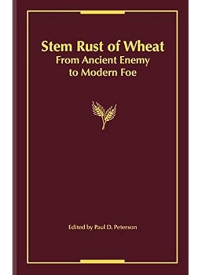 Stem Rust of Weat: from Ancient Enemy to Moderm Foe.