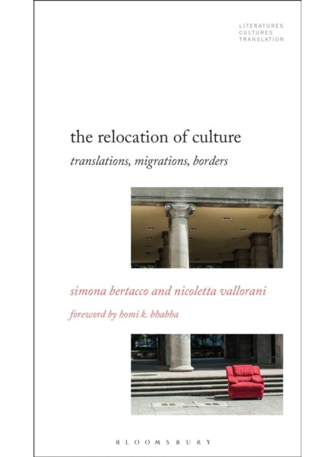 The Relocation of Culture Translations Migrations Borders - Hardback