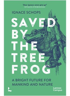 Saved by the Tree Frog: A Bright Future for Mankind and Nature 