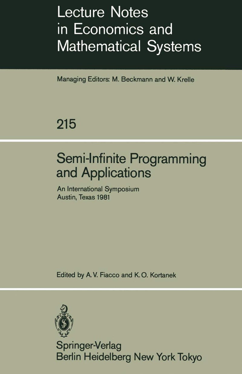 Semi-Infinite Programming and Applications: An International Symposium Austin, Texas, September 8-10, 1981