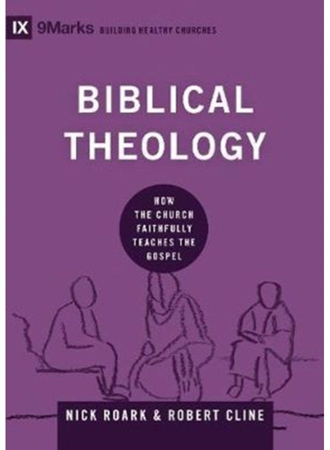 Biblical Theology How the Church Faithfully Teaches the Gospel - Hardback