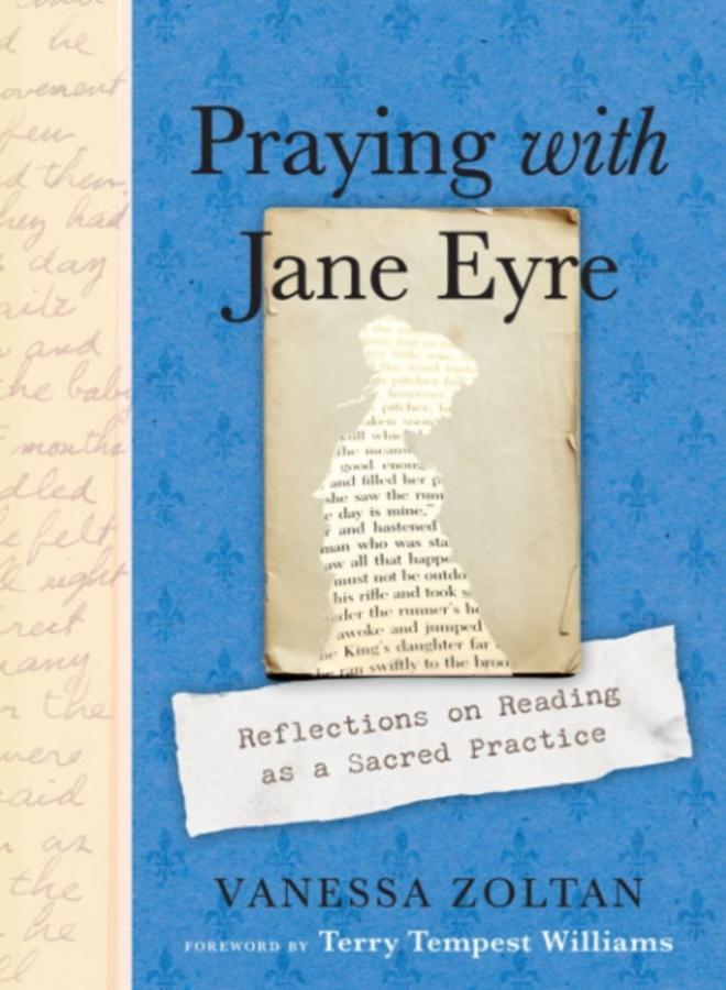 Praying with Jane Eyre : Reflections on Reading as a Sacred Practice 