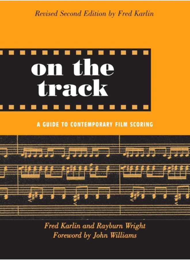 On the Track : A Guide to Contemporary Film Scoring 