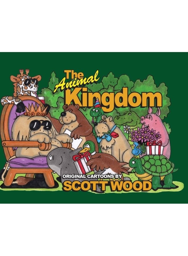 The Animal Kingdom Original Cartoons by Scott Wood - Hardback