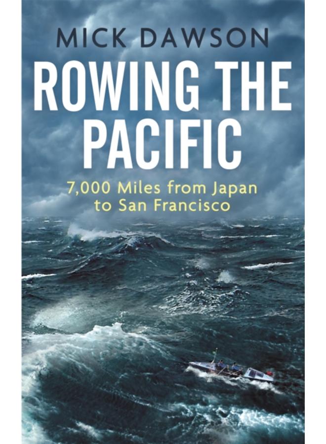 Rowing the Pacific : 7,000 Miles from Japan to San Francisco 