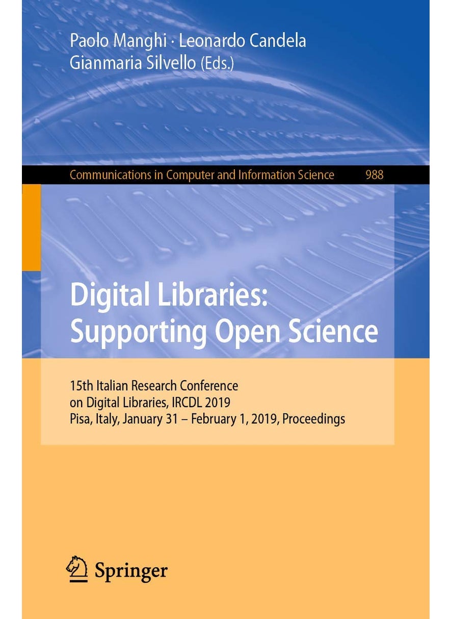Digital Libraries: Supporting Open Science : 15th Italian Research Conference on Digital Libraries, IRCDL 2019, Pisa, Italy, January 31 - February 1, 2019, Proceedings 