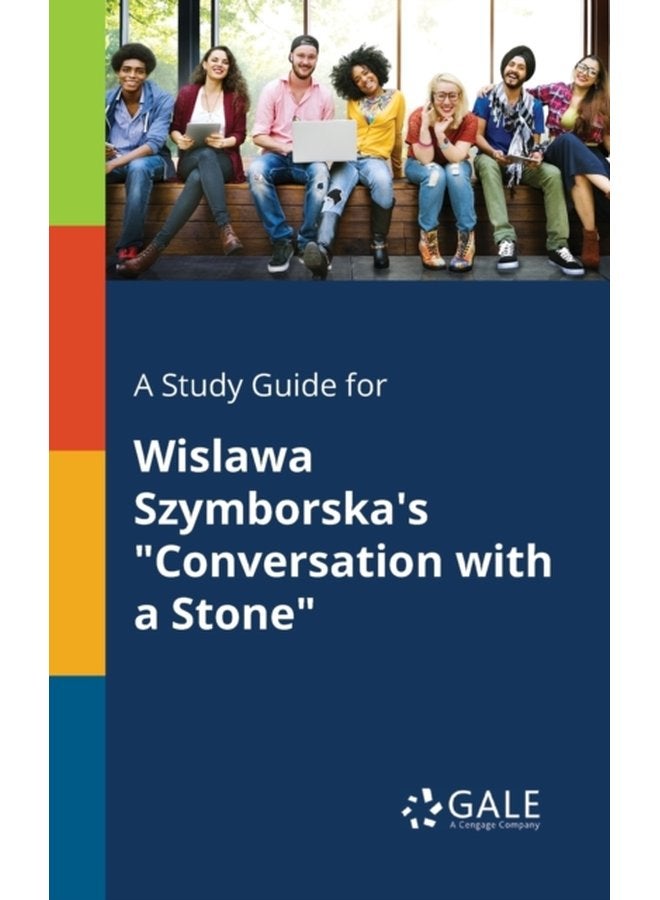 A Study Guide for Wislawa Szymborska s Conversation With a Stone - Paperback