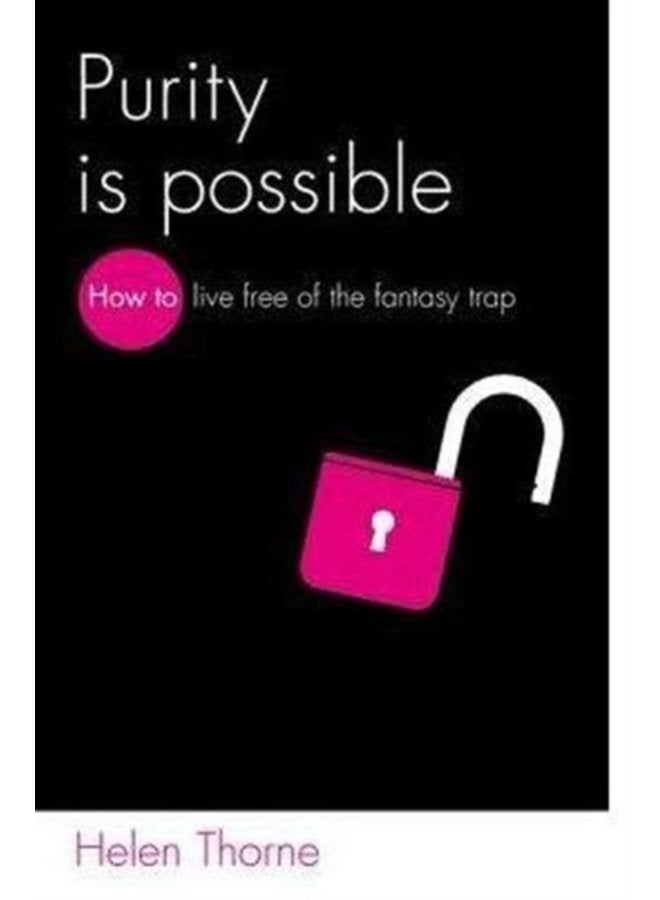 Purity is Possible How to live free of the fantasy trap - Paperback