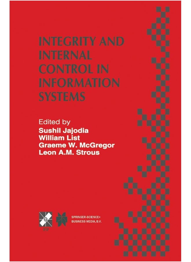 Integrity and Internal Control in Information Syst: Ifip Tc11 Working Group 11.5 Second Working Confer 