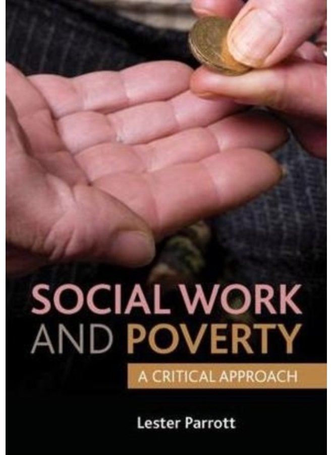 Social Work and Poverty A Critical Approach - Paperback