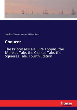 Chaucer: The PrioressesTale, Sire Thopas, the Monkes Tale, the Clerkes Tale, the Squieres Tale. Fourth Edition - pzsku/Z476D6B59F081BD0C2203Z/45/1749025721/e17df742-5fc5-47d3-9ff7-89e89c111bcb