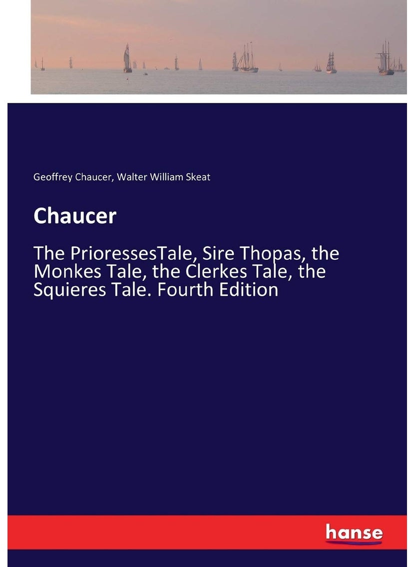 Chaucer: The PrioressesTale, Sire Thopas, the Monkes Tale, the Clerkes Tale, the Squieres Tale. Fourth Edition  - Image 1