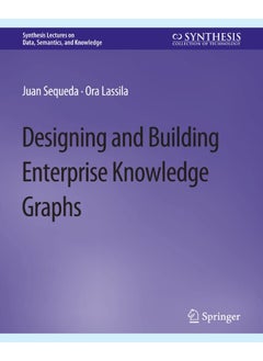 Designing and Building Enterprise Knowledge Graphs 