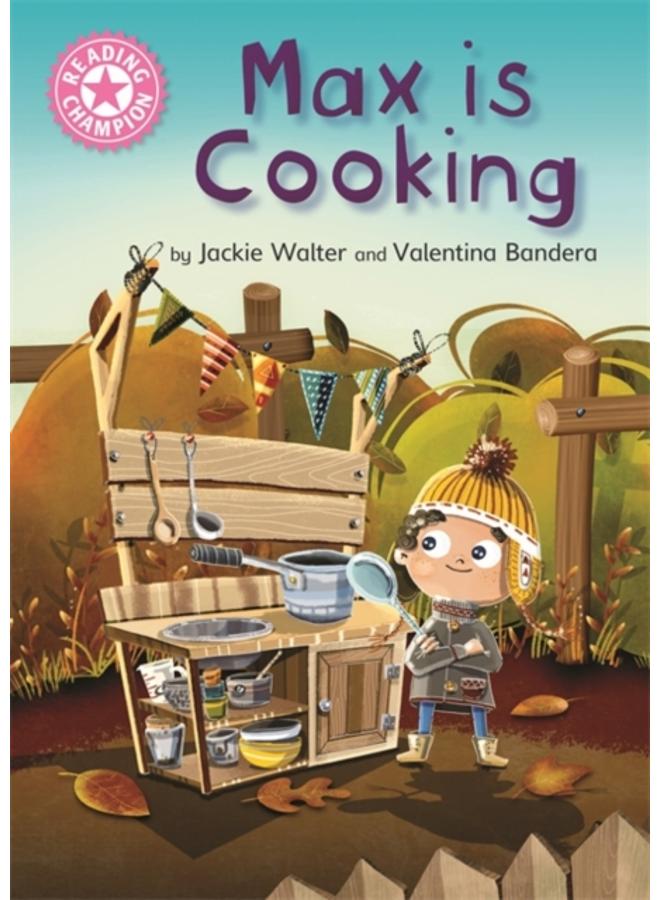 Reading Champion: Max is Cooking : Pink 1B 