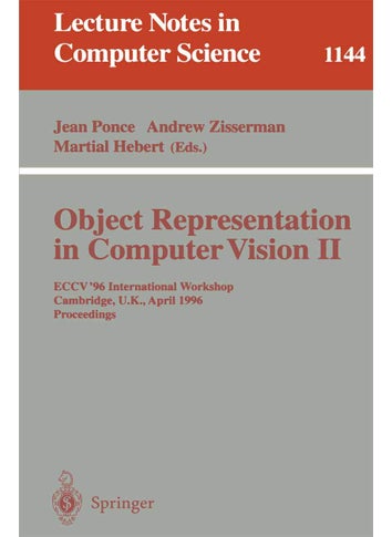 Object Representation in Computer Vision II: ECCV '96 International Workshop, Cambridge, UK, April 13 - 14, 1996. Proceedings - pzsku/Z476F7AF8DF3BDC7CC519Z/45/1749041499/67ccbe36-7577-4b53-9b7b-e1d61d735874