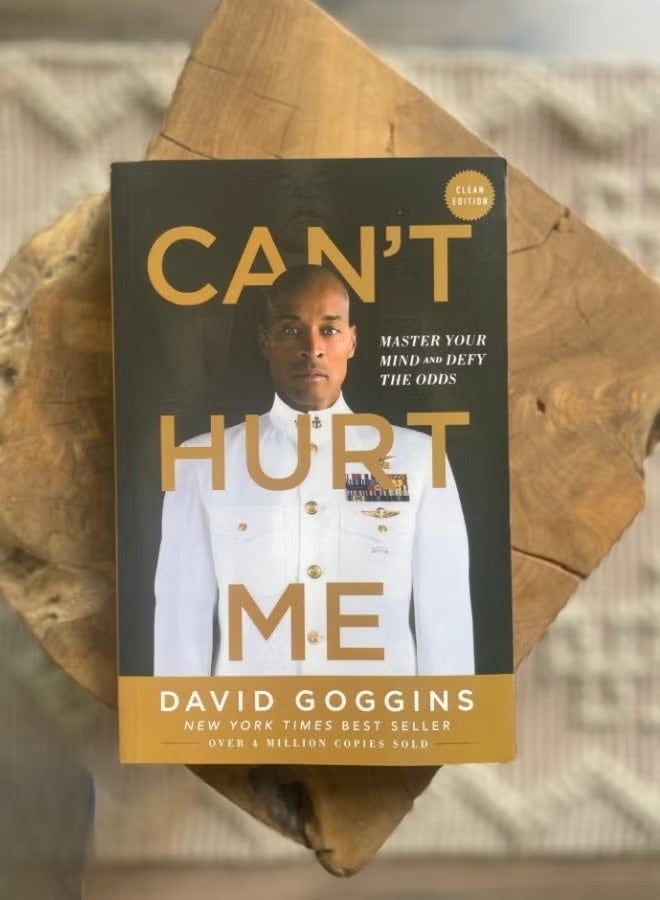 You Can't Hurt Me: Master Your Mind and Defy the Odds by David Goggins