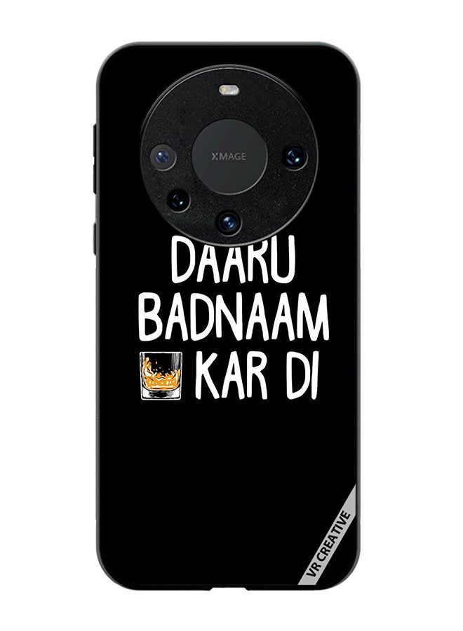 VR CREATIVE Protective Case Cover For Huawei Mate 60 Daaru Badnaam Kar Di Design Multicolour - Image 1