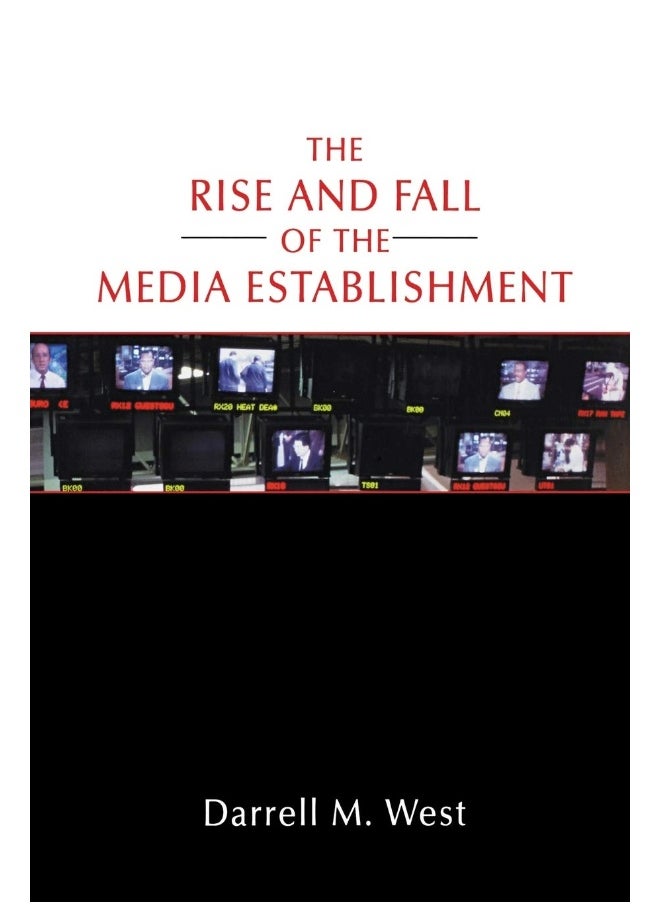 The Rise and Fall of the Media Establishment 