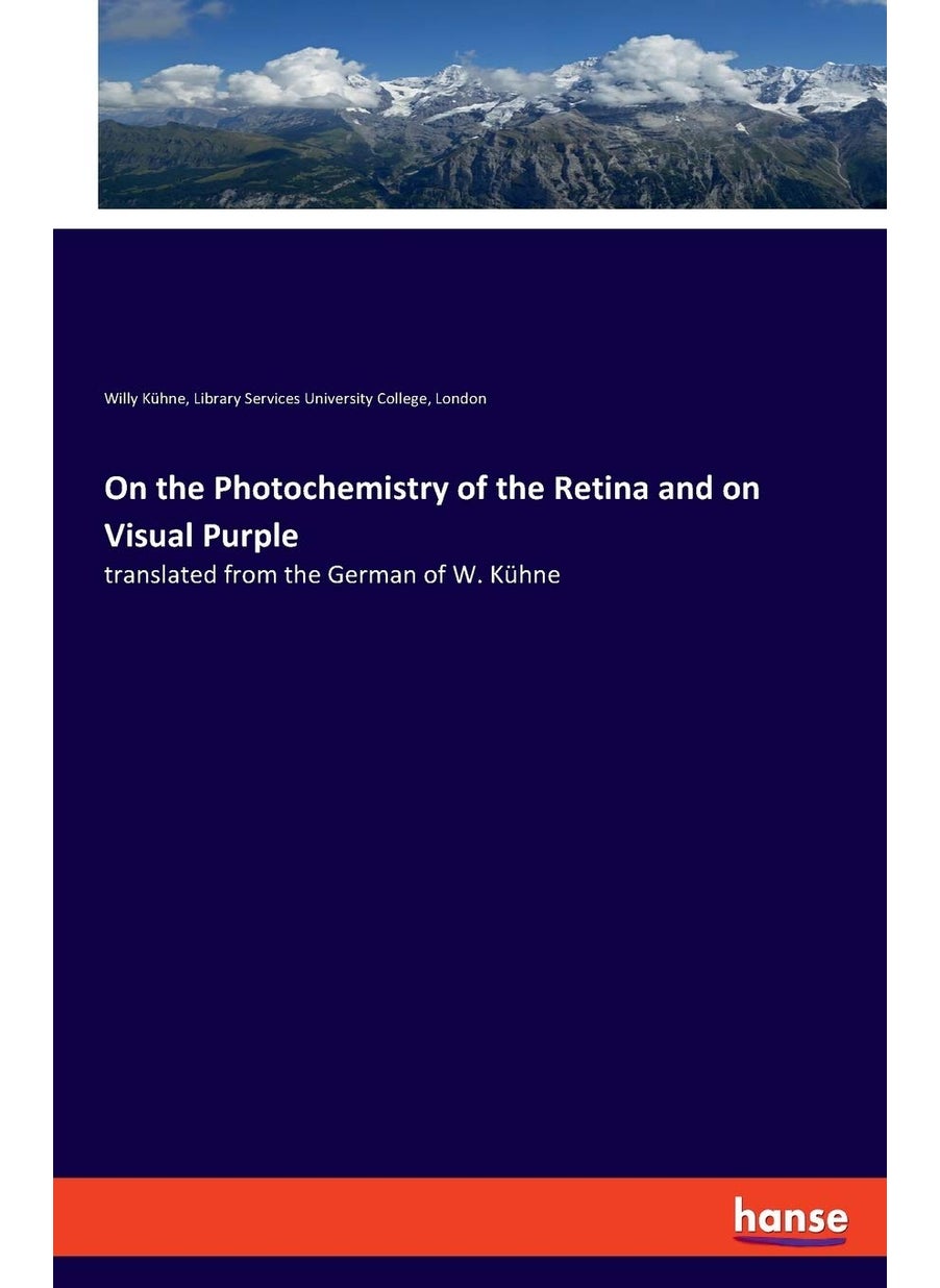 On the Photochemistry of the Retina and on Visual Purple: translated from the German of W. Kühne  - Image 1