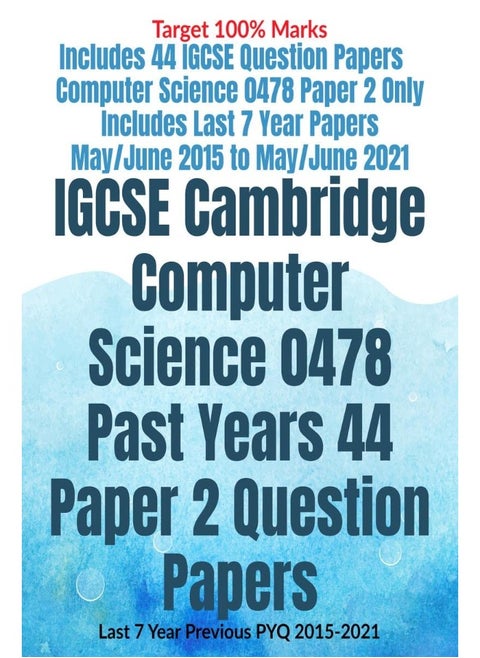 IGCSE Cambridge Computer Science 0478 Past Years 44 Paper 2 Question Papers: Last 7 Year Previous PYQ 2015-2021