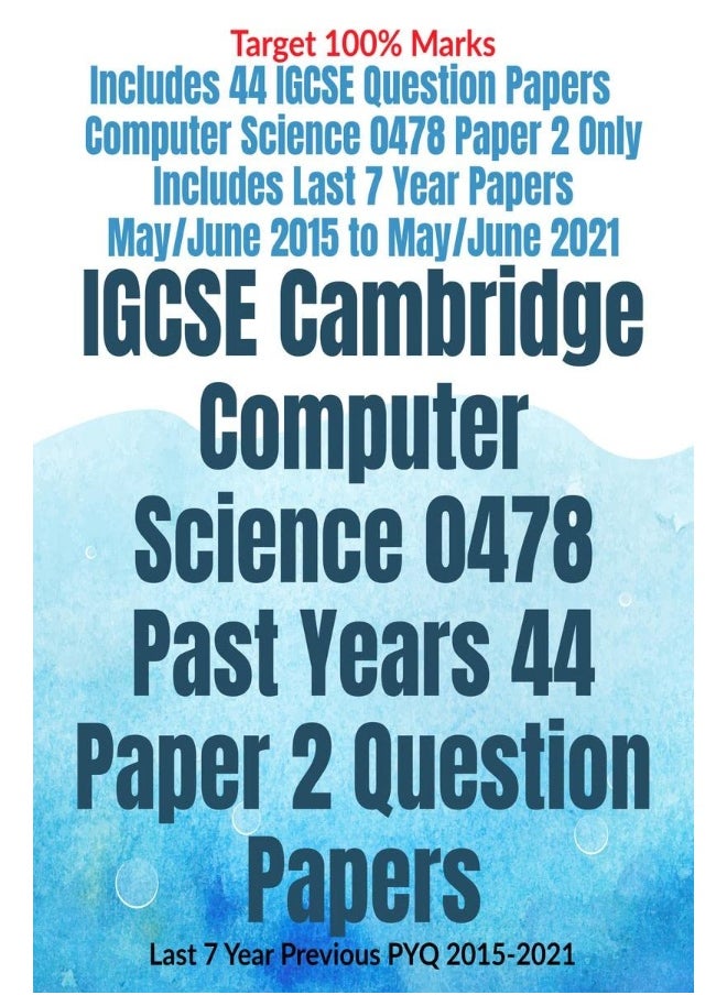 IGCSE Cambridge Computer Science 0478 Past Years 44 Paper 2 Question Papers: Last 7 Year Previous PYQ 2015-2021 