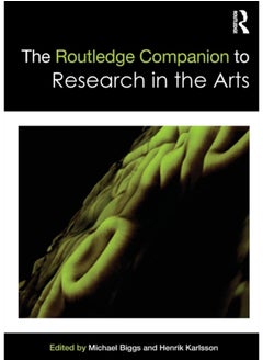 The Routledge Companion to Research in the Arts 