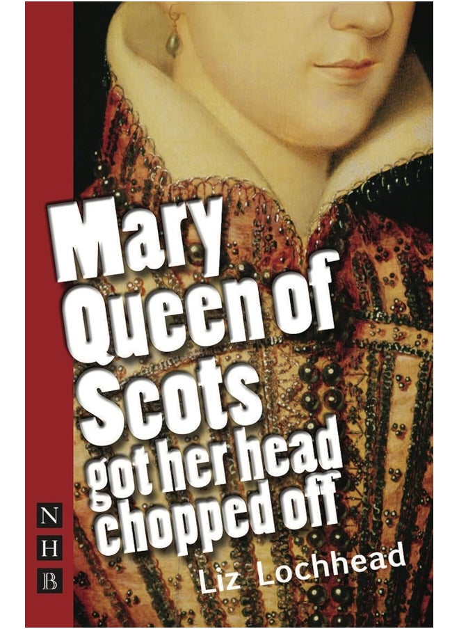 null - Mary Queen of Scots Got Her Head Chopped Off (NHB Modern Plays) - Image 1