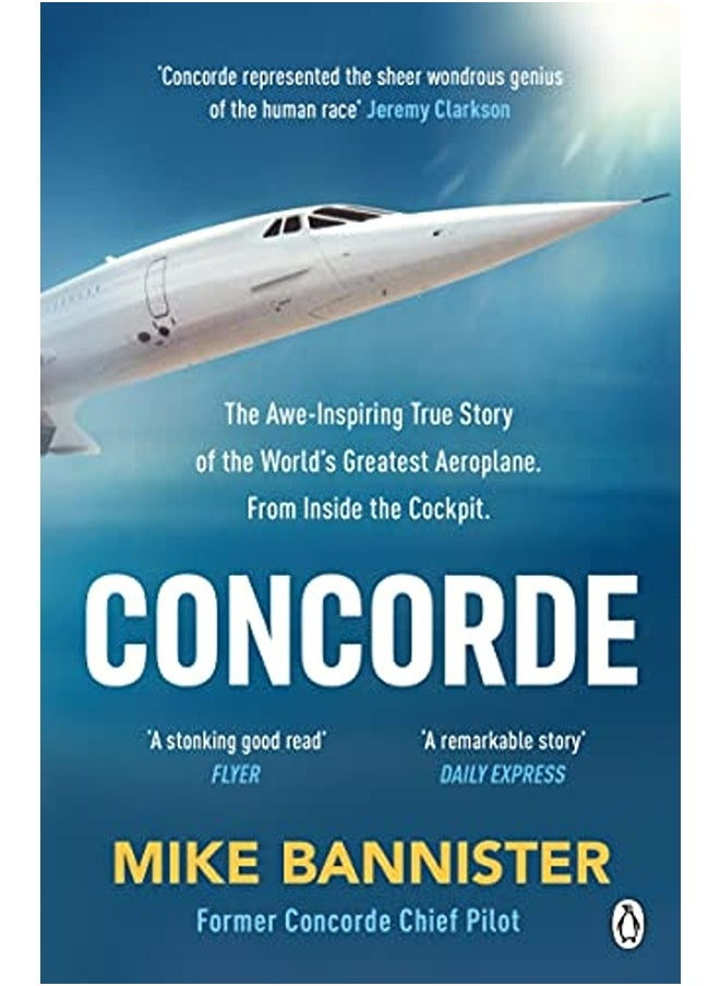 Concorde The Thrilling Account Of Historys Most Extraordinary Airliner By Bannister, Mike Paperback 