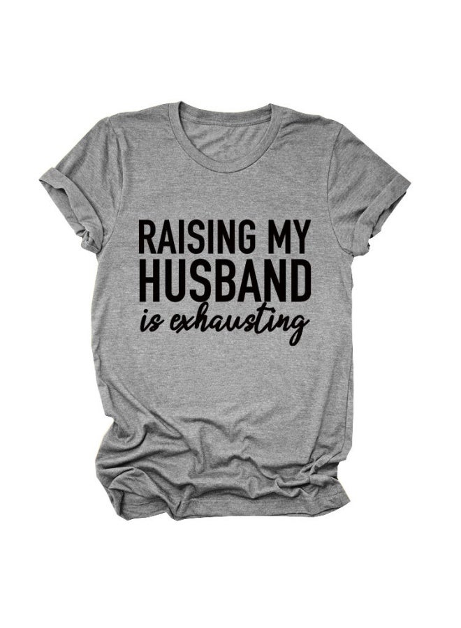 Women Raising My Husband is Exhausting T Shirts Wife Funny Saying Novelty Athletic Shirt Letter Graphic Tee Tops - Image 1