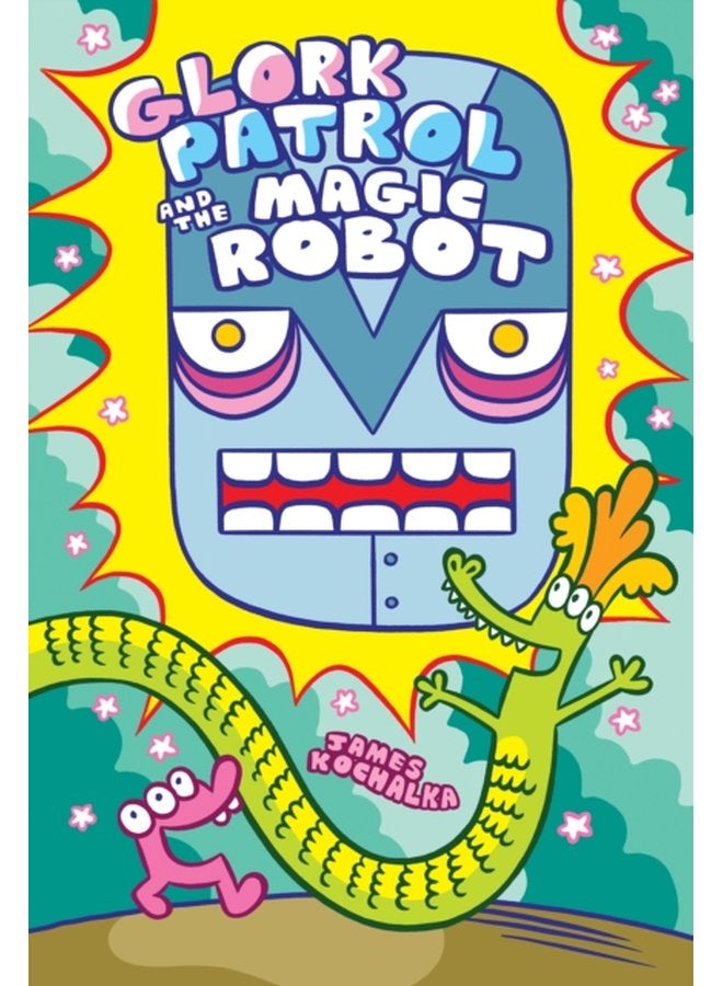 Glork Patrol Book 3 Glork Patrol and the Magic Robot - Paperback