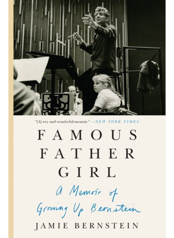 Famous Father Girl A Memoir of Growing Up Bernstein - Paperback