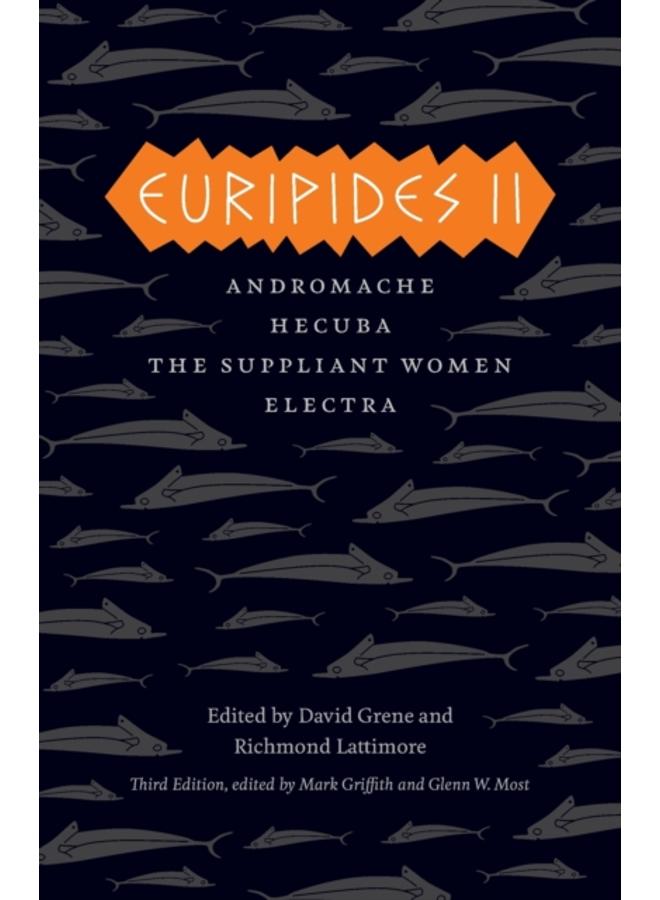 Euripides II : Andromache, Hecuba, The Suppliant Women, Electra