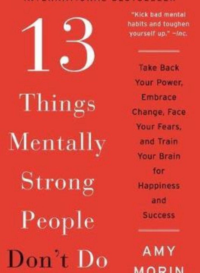 13 THINGS MENTALLY STRONG PEOPLE DONT DO