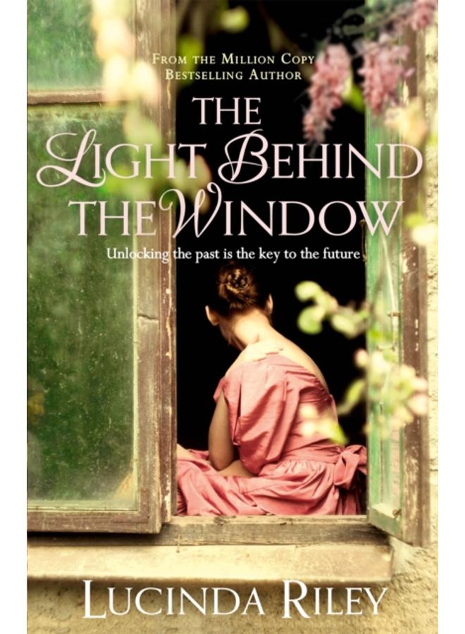The Light Behind The Window : A breathtaking story of love and war from the bestselling author of The Seven Sisters series 