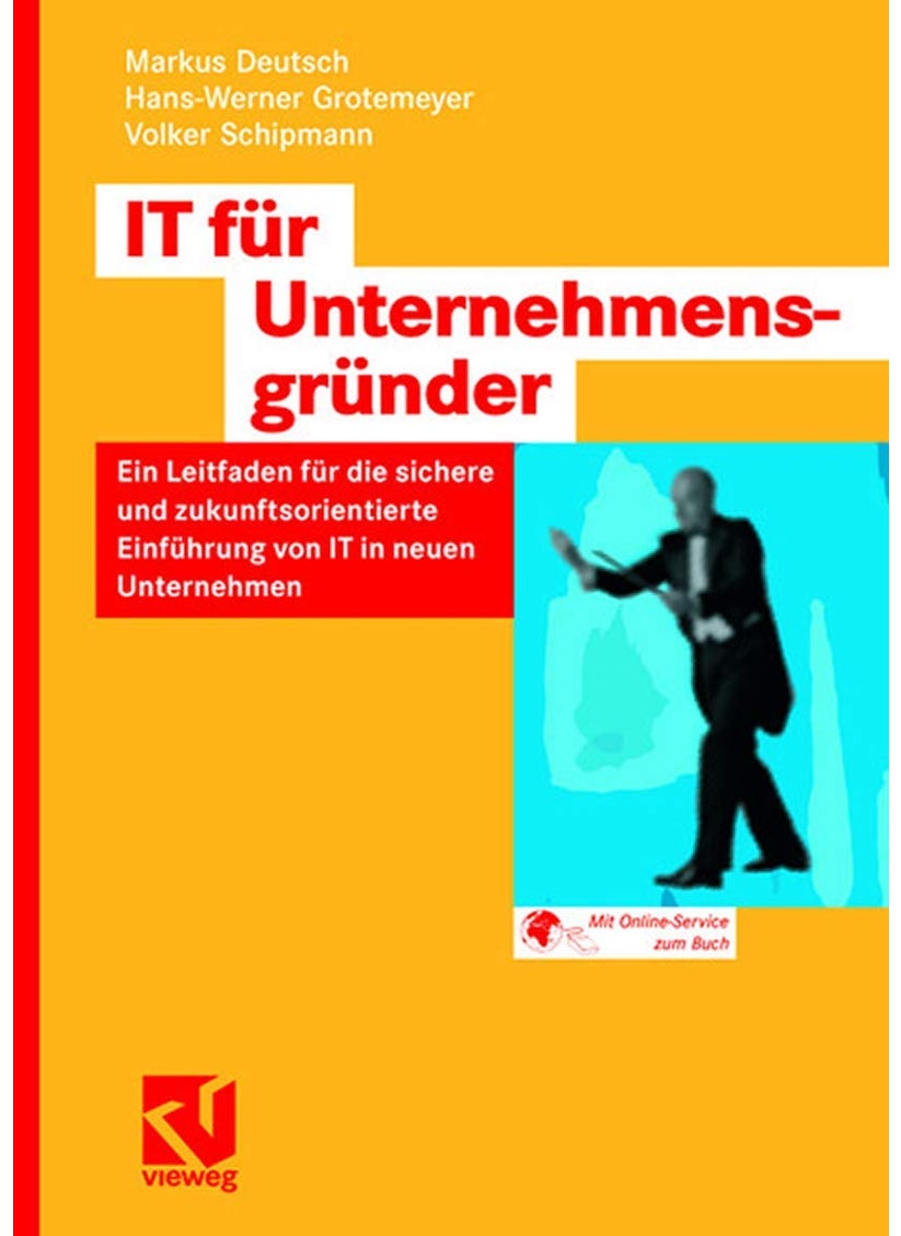 IT für Unternehmensgründer: Ein Leitfaden für die sichere und zukunftsorientierte Einführung von IT in neuen Unternehmen 