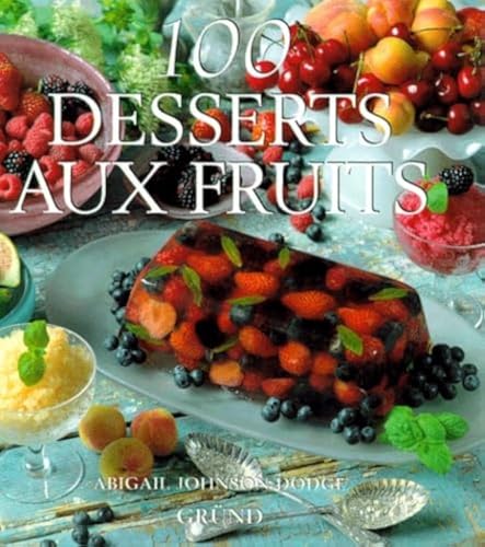 100 Desserts Aux Fruits by Abigal Johnson Dodge Paperback